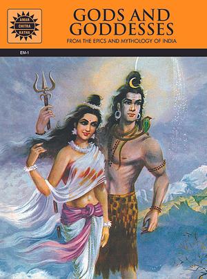 Gods and Goddesses: From the Epics and Mythology of India by Souren Roy, Mayah Balse, Shyamala Mahadevan, Meera Ugra, Pradeep Bhattacharya, Pratap Mulick, Kamala Chandrakant, Ram Waeerkar, Dilip Kadam, Madhu Powle, V.V. Gangal, Adurthi Subba Rao, Lakshmi Seshadri, Toni Patel, H.S. Chavan, C.M. Vitankar, M. Mohandas, Anant Pai