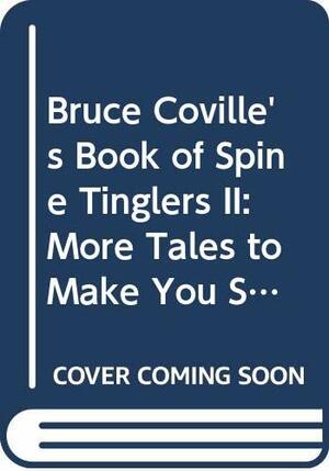 Bruce Coville's Book of Spine Tinglers: More Tales to Make You Shiver by John Pierard, Bruce Coville, Lisa Meltzer