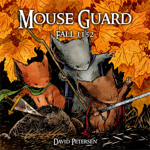 Mouse Guard: Fall 1152 by David Petersen