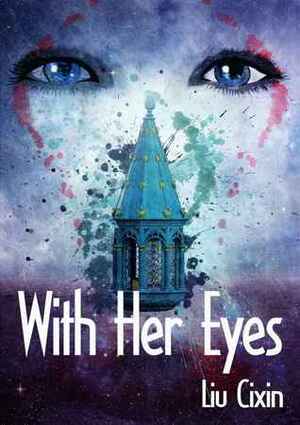 With Her Eyes by Holger Nahm, Cixin Liu
