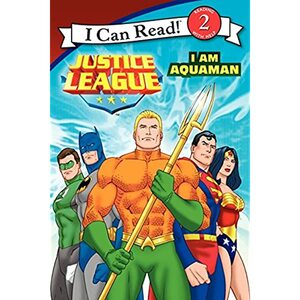 Justice League Classic: I Am Aquaman by Kirsten Mayer, Andy Smith