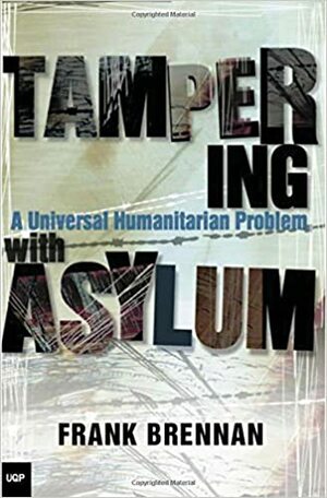 Tampering with Asylum by Frank Brennan