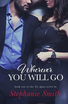 Wherever You Will Go by Stephanie Smith