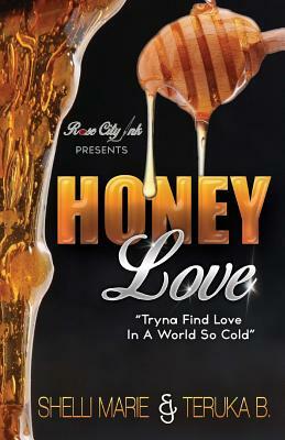 Honey Love by Shelli Marie, Teruka B