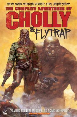 The Complete Adventures of Cholly & Flytrap by Arthur Suydam