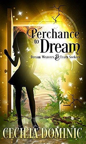 Perchance to Dream by Cecilia Dominic, Cecilia Dominic