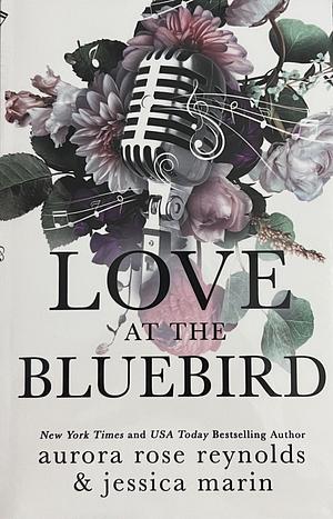 Love at The Bluebird by Jessica Marin, Aurora Rose Reynolds