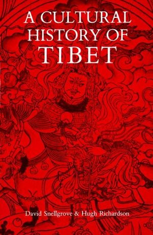 A Cultural History of Tibet by David L. Snellgrove, Hugh E. Richardson