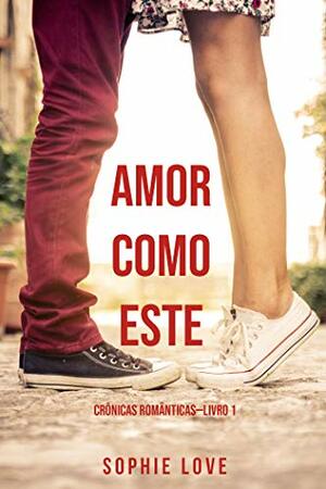 Amor Como Este by Sophie Love