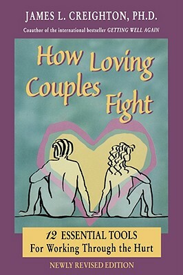 How Loving Couples Fight by James L. Creighton