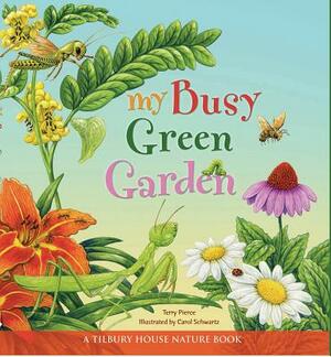 My Busy Green Garden by Terry Pierce