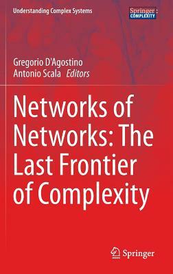 Networks of Networks: The Last Frontier of Complexity by 