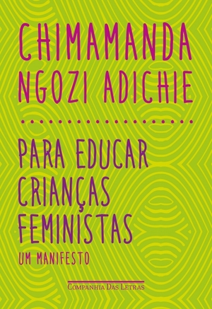 Para educar crianças feministas: Um manifesto by Chimamanda Ngozi Adichie