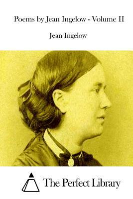 Poems by Jean Ingelow - Volume II by Jean Ingelow