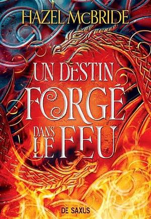 Un Destin Forgé dans le Feu by Hazel McBride