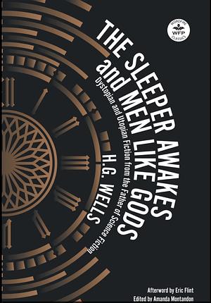 The Sleeper Awakes and Men Like Gods by H.G. Wells