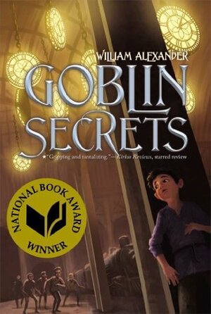 Goblin Secrets by William Alexander