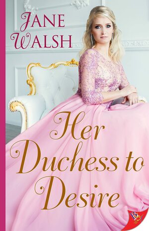 Her Duchess to Desire by Jane Walsh