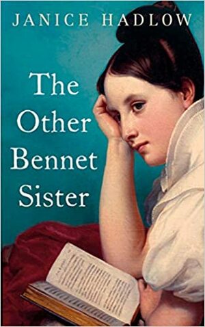 The Other Bennet Sister by Janice Hadlow