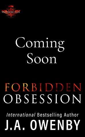 Forbidden Obsession: A Dark College Bully Standalone Romance by J.A. Owenby