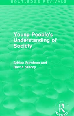 Young People's Understanding of Society (Routledge Revivals) by Adrian Furnham