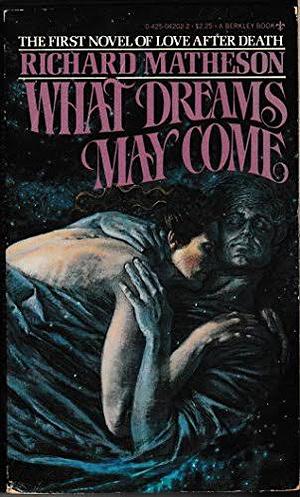 What Dreams May Come by Richard Matheson