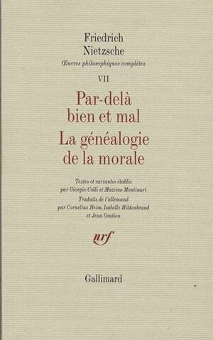 Par-delà bien et mal / La généalogie de la morale by Friedrich Nietzsche