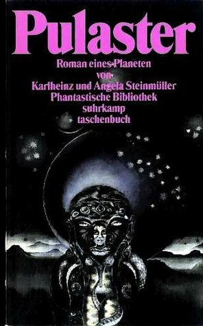Pulaster: Roman eines Planeten by Angela Steinmüller, Karlheinz Steinmüller