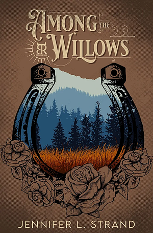 Among the Willows by Jennifer L. Strand