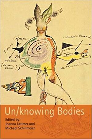 Un/knowing Bodies by Joanna Latimer, Michael Schillmeier