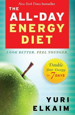 The All-Day Energy Diet: Double Your Energy in 7 Days by Yuri Elkaim