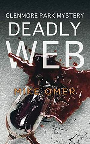 Deadly Web: A Police Procedural Novel by Mike Omer