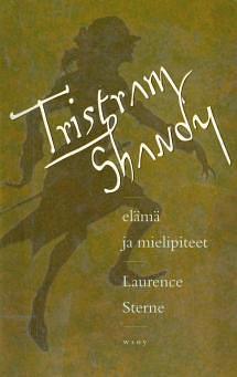 Tristram Shandy - elämä ja mielipiteet by Laurence Sterne