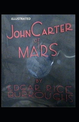 John Carter of Mars Illustrated by Edgar Rice Burroughs