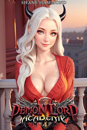 Demon Lord Academy 4 by Shane Hammond
