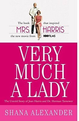 Very Much a Lady: The Untold Story of Jean Harris and Dr. Herman Tarnower by Shana Alexander