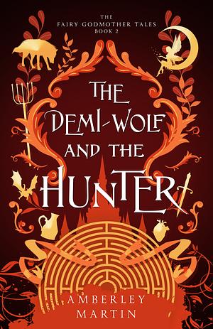 The Demi-Wolf and the Hunter by Amberley Martin