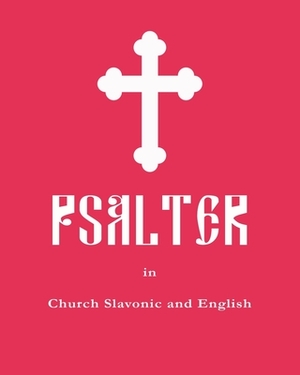 Psalter in Church Slavonic and English by Anton Yakovlev