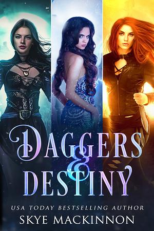 Daggers & Destiny by Skye MacKinnon