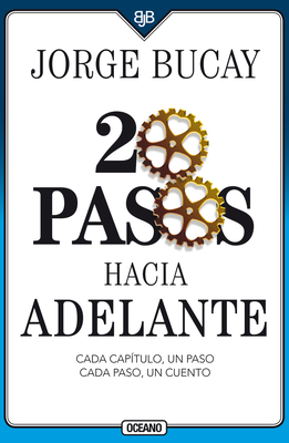 20 Pasos Hacia Adelante: Cada Capítulo, Un Paso Cada Paso, Un Cuento by Jorge Bucay