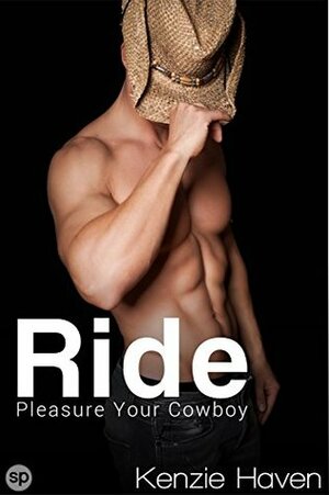 Ride: Pleasure Your Cowboy by Kenzie Haven