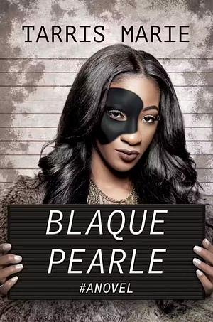 Blaque Pearle by Tarris Marie