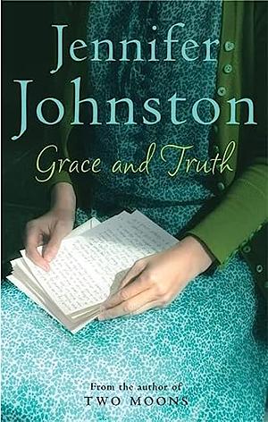 Grace and Truth by Jennifer Johnston