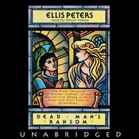 Dead Man's Ransom: The Ninth Chronicle of Brother Cadfael by Ellis Peters