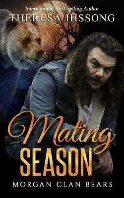 Mating Season (Morgan Clan Bears, Book 1) by Theresa Hissong
