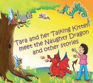 Tara and Her Talking Kitten Meet the Naughty Dragon: And Other Stories by Diana Cooper
