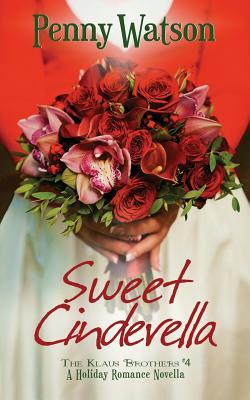 Sweet Cinderella: A Christmas Novella by Penny Watson