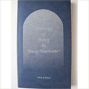 Anthology of Poetry by Young Americans: 1998 Edition by Young Americans