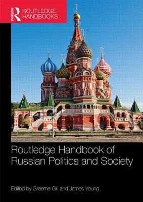 Routledge Handbook of Russian Politics and Society by 