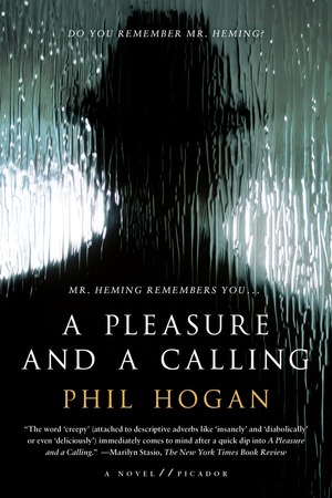 A Pleasure and a Calling: A Novel by Phil Hogan